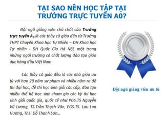 TẠI SAO NÊN HỌC TẬP TẠI
TRƯỜNG TRỰC TUYẾN A0?
 