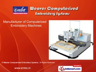 Manufacturer of Computerized
    Embroidery Machines
 