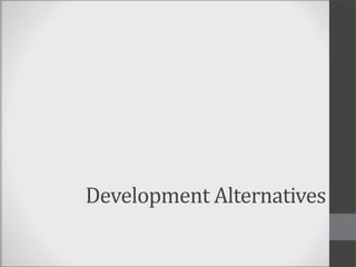 Development Alternatives
 