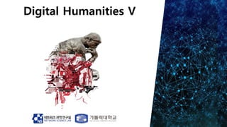 Digital Humanities V
 