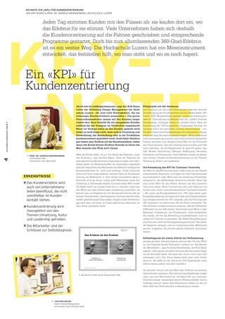 KEY–
  NOTE
CUSTOMEREXPERIENCEFORUM94
Ein «KPI» für
Kundenzentrierung
Jeden Tag stimmen Kunden mit den Füssen ab: sie kaufen dort ein, wo
das Erlebnis für sie stimmt. Viele Unternehmen haben sich deshalb
die Kundenorientierung auf die Fahnen geschrieben und entsprechende
Programme gestartet. Doch bis zum allumfassenden 360-Grad-Erlebnis
ist es ein weiter Weg. Die Hochschule Luzern hat ein Messinstrument
entwickelt, das feststellen hilft, wo man steht und wo es noch hapert.
Ó   PROF. DR. ANDREAS BRANDENBERG
   Institutsleiter IKM, 
Hochschule Luzern Wirtschaft
«Es ist wie im Lieblingsrestaurant», sagt Jan-Erik Baars,
Leiter der Abteilung Design Management der Hoch-
schule Luzern. «Es sind viele Kleinigkeiten, die ein
stimmiges Kundenerlebnis ausmachen.» Die ganze
Unternehmenskultur müsse auf den Kunden ausge-
richtet sein. Eine Ursache für ein mangelndes Kunden-
erlebnis hat der Designer im Silodenken ausgemacht.
Wenn im Verkauf schon an den Kunden gedacht wird,
heisst es noch lange nicht, dass auch in Forschung und
Entwicklung, der Beschaffung oder in der Produktion
kundenorientiert gearbeitet wird. Auch diese Abteilun-
gen haben aber Einfluss auf das Kundenerlebnis, selbst
wenn der Kunde keinen direkten Kontakt zu ihnen hat.
Man brauche den Blick auf’s Ganze.
«Was der Kunde erlebt, ist nur die Spitze des Eisbergs, quasi
das Symptom.», sagt Jan-Erik Baars. «Aber die Ursachen für
eine gänzlich kundenzentrierte Organisation liegen viel tiefer.»
Daher haben die Wissenschaftler die Hypothese aufgestellt,
dass die Gesamtheit der Mitarbeiter der Hebel für erfolgreiche
Kundenerlebnisse ist. «Alle sind beteiligt. Unser Customer
Centricity Score misst deshalb, welchen Grad der Kundenzen-
trierung die Mitarbeiter in ihrer Arbeit verwirklicht sehen.»
Ermittelt wird der Score, indem jeder Mitarbeiter seine Ein-
schätzung zu Kernfragen abgibt und somit einen Wert erzielt.
Die Skala reicht von kunden-avers bis zu -zentriert. Legt man
alle Werte aus allen Abteilungen kreisförmig zusammen, be-
kommt man ein Ergebnis für die Kundenzentrierung des ge-
samten Unternehmens. Das Diagramm wird kaum jemals einen
idealen gleichförmigen Kreis zeigen: Es gibt immer Abweichun-
gen nach oben und unten. An ihnen erkennt man allerdings, wo
man etwas verbessern kann.
Pilotprojekt mit der Swisscom
Die Swisscom war das erste Unternehmen, dass den Grad der
Durchdringung der Kundenzentrierung hat messen lassen. Wir
haben 3000 Mitarbeitende gefragt, woran sie festmachen,
dass ihr Unternehmen kundenzentriert ist.», erklärt Andreas
Brandenberg. «Anfangs hatten wir hundert Items. Nach der
Auswertung der 1100 ausgefüllten Fragebögen konnten wir
dreissig Items als besonders wichtig identifizieren – von
Kundenwissen über Feedback-Kultur bis zu Empathie.» Hinter
jedem der Begriffe stehen konkrete Fragen: «Sind unterschied-
liche Sichtweisen gewünscht» und «Gibt es fachlich gemischte
Teams» ermitteln zum Beispiel einen Wert für die Diversität
des Unternehmens. Aus den dreissig Items wurden acht Fak-
toren destilliert, die als Haupttreiber für gute CX gelten: Agi-
lität, Wissen, Vermittlung, Offenheit, Befähigung, Vertrauen,
Interaktion und Konsequenz. Diese Faktoren wiederum liessen
sich clustern: Es geht bei Kundenzentrierung um die Themen
Umsetzung, Kultur und Leadership.
Die Entstehung des KPI für Customer Centricity
Der Wert für das KPI wird ermittelt, indem man von der Anzahl
zustimmender Antworten, zu Fragen wie «Darf man emotional
argumentieren?» oder «Wird eine non-konformes Privatleben
akzeptiert?», die ablehnenden Antworten abzieht. Somit hat
man einen Wert für den Faktor «Kultur» auf der Customer
Centricity Skala. Nach Auswertung aller acht Faktoren be-
kommt man einen unternehmensweiten Durchschnittswert.
«–28» weist auf Kundenduldung hin. «78» wäre schon gute
Kundenfokussierung. Es lassen sich aber auch Details ablesen:
Zum Beispiel kommt die «78» zustande, weil die Führung eine
«80» beisteuert und damit eine «76» der Kultur wettmacht. Die
«76» der Kultur wiederum kommt zustande, weil der Teilbereich
«Offenheit» nur auf «69» kommt. Das können gute Werte in den
Bereichen «Interaktion» und Konsequenz» nicht ausgleichen.
Die Zahlen, die bei der Berechnung herauskommen, sind zu-
nächst mit Vorsicht zu geniessen. Bei Selbst-Einschätzungen
wird mitunter nicht wahrheitsgemäss geantwortet. Das haben
die Experten bedacht und ein mathematisches «Wahrheits-
serum» eingebaut. Es rechnet gezielt taktische Antworten
heraus.
Selbstdiagnose als ersten Schritt zur Verbesserung
«Anders als beim Zahnarzt braucht man mit dem Tool der HSLU
für die Diagnose keinen Fachmann, sondern nur das Wissen
der Mitarbeiter.», sagt Andreas Brandenberg. Jan-Erik Baars
ergänzt: «Aber genau wie beim Zahnarzt darf man keine Angst
vor der Kontrolle haben. Da muss man durch, wenn man sich
verbessern will.» Der Score alleine nütze aber noch nichts,
warnt er. «Er bildet nur ab, was da ist. Die Organisation muss
Lehren daraus ziehen und aktiv handeln.»
Im nächsten Schritt will die HSLU den CCScore bei anderen
Unternehmen einsetzen. Dann könnte man Ergebnisse verglei-
chen und eine Benchmark für die Maturität von Customer
Centricity setzen. Ausserdem wäre für Wissenschaftler wie für
Praktiker reizvoll, diesen Key Performance Index mit den an-
deren KPIs des Unternehmens in Beziehung zu setzen.
ERKENNTNISSE
Das Kundenerlebnis wird
auch von Unternehmens­
teilen beeinflusst, die nicht
unmittelbar im Kunden­
kontakt stehen.
Kundenzentrierung wird
massgeblich von den
Themen Umsetzung, Kultur
und Leadership getrieben.
Die Mitarbeiter sind der
Schlüssel zur Selbstdiagnose.
Ó   JAN-ERIK BAARS
   Head of Design Management,
Hochschule Luzern Design & Kunst
KEYNOTE: EIN «KPI» FÜR KUNDENZENTRIERUNG
JAN­ERIK BAARS & PROF. DR. ANDREAS BRANDENBERG, HOCHSCHULE LUZERN
Ó		Das Ganze ist mehr als die Summe seiner Teile.
 