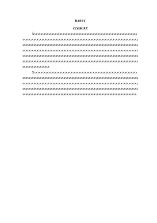 BAB IV
CLOSURE
Xxxxxxxxxxxxxxxxxxxxxxxxxxxxxxxxxxxxxxxxxxxxxxxxxxxxxxxxxxxxxxxxxx
xxxxxxxxxxxxxxxxxxxxxxxxxxxxxxxxxxxxxxxxxxxxxxxxxxxxxxxxxxxxxxxxxxxxxxxxx
xxxxxxxxxxxxxxxxxxxxxxxxxxxxxxxxxxxxxxxxxxxxxxxxxxxxxxxxxxxxxxxxxxxxxxxxx
xxxxxxxxxxxxxxxxxxxxxxxxxxxxxxxxxxxxxxxxxxxxxxxxxxxxxxxxxxxxxxxxxxxxxxxxx
xxxxxxxxxxxxxxxxxxxxxxxxxxxxxxxxxxxxxxxxxxxxxxxxxxxxxxxxxxxxxxxxxxxxxxxxx
xxxxxxxxxxxxxxxxxxxxxxxxxxxxxxxxxxxxxxxxxxxxxxxxxxxxxxxxxxxxxxxxxxxxxxxxx
xxxxxxxxxxxxxxxxx.
Xxxxxxxxxxxxxxxxxxxxxxxxxxxxxxxxxxxxxxxxxxxxxxxxxxxxxxxxxxxxxxxxxx
xxxxxxxxxxxxxxxxxxxxxxxxxxxxxxxxxxxxxxxxxxxxxxxxxxxxxxxxxxxxxxxxxxxxxxxxx
xxxxxxxxxxxxxxxxxxxxxxxxxxxxxxxxxxxxxxxxxxxxxxxxxxxxxxxxxxxxxxxxxxxxxxxxx
xxxxxxxxxxxxxxxxxxxxxxxxxxxxxxxxxxxxxxxxxxxxxxxxxxxxxxxxxxxxxxxxxxxxxxxxx
xxxxxxxxxxxxxxxxxxxxxxxxxxxxxxxxxxxxxxxxxxxxxxxxxxxxxxxxxxxxxxxxxxxxxxxx.
 