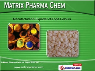 Manufacturer & Exporter of Food Colours
 
