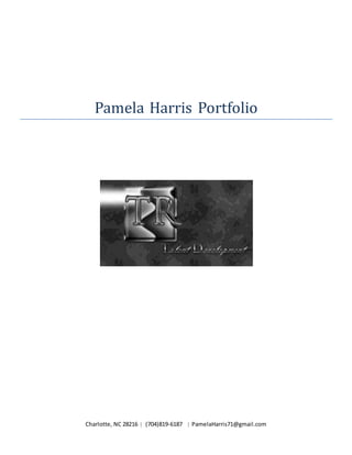 Pamela Harris Portfolio
Charlotte, NC 28216 | (704)819-6187 | PamelaHarris71@gmail.com
 