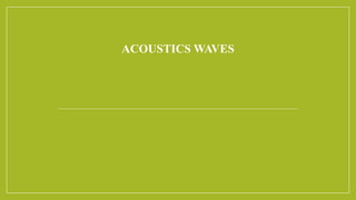 Acoustic waves are a type of energy propagation | PPTX