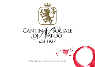 1
Wine Growers’ Cooperative of Nardò
 