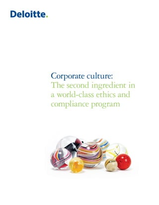Corporate culture:
The second ingredient in
a world-class ethics and
compliance program
 