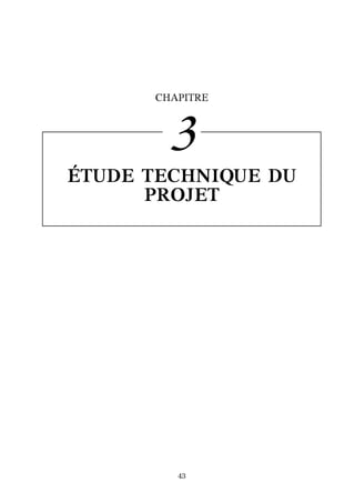 CHAPITRE
3´ETUDE TECHNIQUE DU
PROJET
43
 