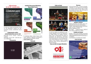 Culto da Virada
31/12/20 - somente online
O Culto da Virada acontecerá no dia
31 de dezembro, quinta, às 19h,
somente onine, conforme aviso
acima.
Programações online:
metodistadomatao.com.br/web
Domingo, 27/12: 10h20 - Culto da
Criança.
Domingo, 27/12:19h - Culto de Lou-
vor e Adoração.
Pensamento
Instituto Educacional Metodista
Bispo Scilla Franco
Culto de Natal
O Culto de Natal foi celebrado no do-
mingo passado, dia 20 de dezembro,
no Salão Nobre do Colégio Piracica-
bano, com o cumprimento de todos os
protocolos de segurança. Estiveram
presentes cerca de 120 pessoas (para
uma capacidade de mais de 500 pes-
soas). O pr. Rinaldo e toda a equipe
pastoral (fotos acima) abençoaram a
igreja presente.
Tema de 2021 da Igreja Metodista
Recesso
A Escola Dominical, o Culto de Oração,
o Parada 5.2 e as células se encontram
em recesso de fim de ano. Mas, o Culto
da Criança continua, todo Domingo às
10h20 (na foto, Lilian e Elis).
Dízimos e ofertas
Dados bancários da igreja, para con-
sagração dos dízimos e das ofertas:
Titular: Associação da Igreja Metodista
CNPJ: 03.547.733/0071-41
Banco: Bradesco (237)
Ag.:2209 Conta corrente: 10878-2
PIX: 03547733007141 (CNPJ)
Pedidos de Oração
Acesse https://docs.google.com/spread
sheets/d/1YQikdEOKsmnCfhQhkcDMvimd
3zfNw0JaMVMwEoXazaA/htmlview#gid=1
147004023
e acompanhe os pedidos de oração.
Cesta do Amor
O Instituto Bispo Scilla Franco tem
como objetivo capacitar discípulas e
discípulos para a Missão. Acesse
www.isf5re.com
Versículo
 