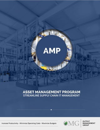 Increase Productivity - Minimize Operating Costs - Maximize Budgets
OUTPUT
MANAGEMENT
GROUP
 