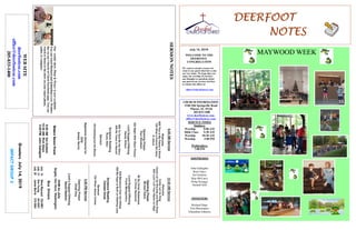 DEERFOOTDEERFOOTDEERFOOTDEERFOOT
NOTESNOTESNOTESNOTES
July 14, 2019
GreetersJuly14,2019
IMPACTGROUP2
WELCOME TO THE
DEERFOOT
CONGREGATION
We want to extend a warm wel-
come to any guests that have come
our way today. We hope that you
enjoy our worship. If you have
any thoughts or questions about
any part of our services, feel free
to contact the elders at:
elders@deerfootcoc.com
CHURCH INFORMATION
5348 Old Springville Road
Pinson, AL 35126
205-833-1400
www.deerfootcoc.com
office@deerfootcoc.com
SERVICE TIMES
Sundays:
Worship 8:00 AM
Bible Class 9:30 AM
Worship 10:30 AM
Worship 5:00 PM
Wednesdays:
7:00 PM
SHEPHERDS
John Gallagher
Rick Glass
Sol Godwin
Skip McCurry
Doug Scruggs
Darnell Self
MINISTERS
Richard Harp
Tim Shoemaker
Johnathan Johnson
SERMONNOTES10:30AMService
Welcome
ComeLetUsSing
ComeLetUsWorshipandBowDown
953LordILiftYourNameonHigh
OpeningPrayer
MichaelDykes
86ByChristRedeemed,
inChristRestored
LordSupper/Offering
FrankMontgomery
829MansionsOvertheHilltop
438MyHopeisBuiltonNothingLess
ScriptureReading
CanaanHood
Sermon
754WhenJesusComes
————————————————————
5:00PMService
OpeningPrayer
ChadKey
Lord’sSupper/Offering
DavidSkelton
DOMforJuly
Sugita,VanHorn,Washington
BusDrivers
July14SteveMaynard332-0981
July21DonYoung441-6321
July28JamesMorris515-5644
WEBSITE
deerfootcoc.com
office@deerfootcoc.com
205-833-1400
8:00AMService
Welcome
669ThisisMyFather’sWorld
730WhataFriendWeHave
inJesus
OpeningPrayer
PaulWindham
452NightWithEbonPinson
LordSupper/Offering
RandyWilson
682ToGodBetheGlory
456NoTearsinHeaven
ScriptureReading
RustyAllen
Sermon
454NothingbuttheBlood
BaptismalGarmentsfor
July
AmberNorris
EldersDownFront
8:00AMSolGodwin
10:30AMRickGlass
5:00PMJohnGallagher
Ourweeklyshow,Plant&Water,isnowavailable.
YoucanwatchRichardandJohnathaneveryWednes-
dayonourChurchofChristFacebookpage.Youcan
watchorlistentotheshowonyoursmartphone,
tablet,orcomputer.
MAYWOOD WEEK
 