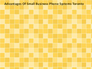 Advantages Of Small Business Phone Systems Toronto
 
