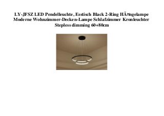 LY-JFSZ LED Pendelleuchte, Esstisch Black 2-Ring HÃ¤ngelampe
Moderne Wohnzimmer-Decken-Lampe Schlafzimmer Kronleuchter
Stepless dimming 60+80cm
 