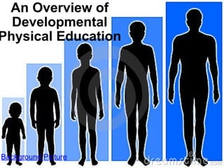 An Overview of Developmental Physical Education Background Picture 