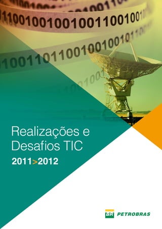 1
Realizações e
Desaﬁos TIC
2011>2012
 