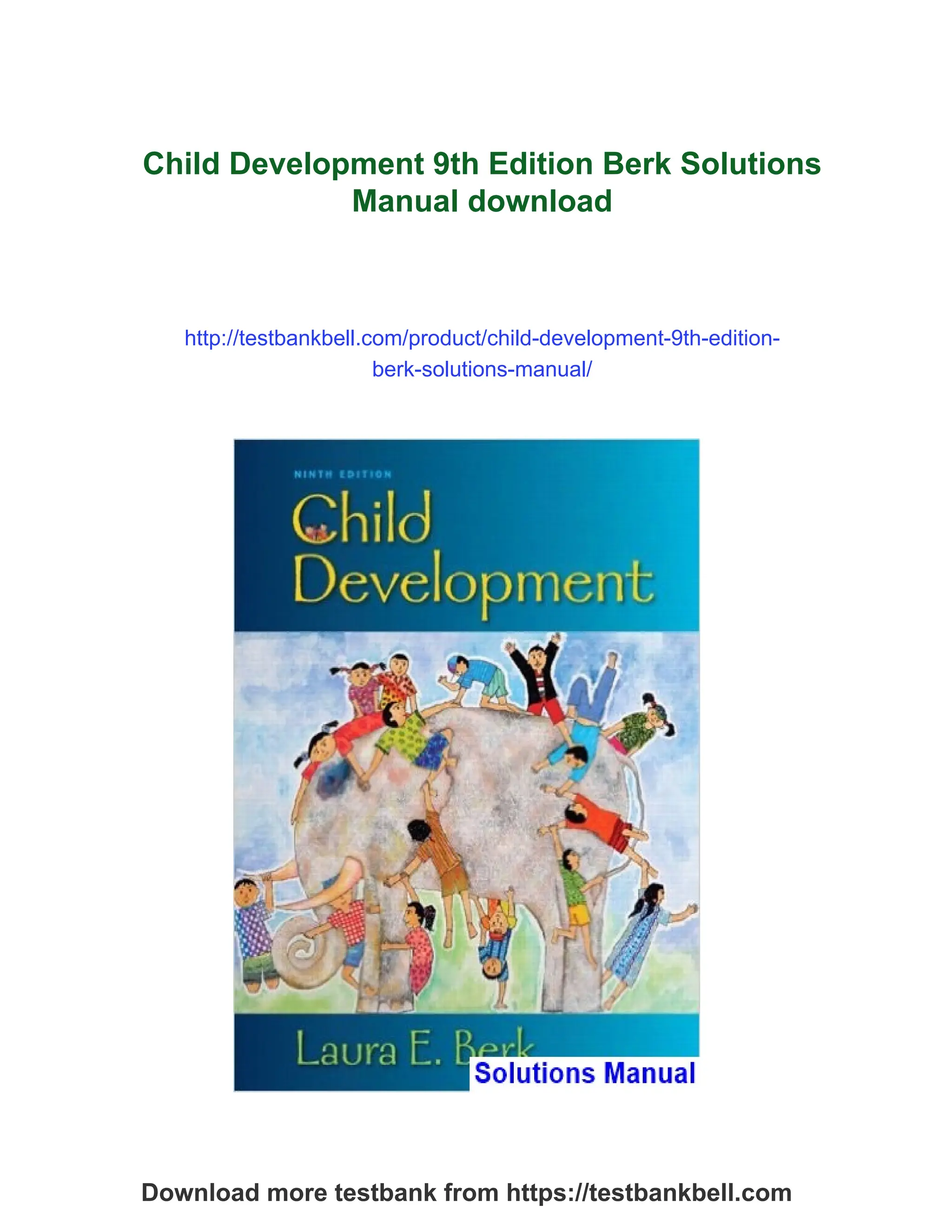 Child Development 9th Edition Berk Solutions
Manual download
http://testbankbell.com/product/child-development-9th-edition-
berk-solutions-manual/
Download more testbank from https://testbankbell.com
 