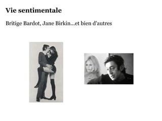 Vie sentimentale Britige Bardot, Jane Birkin...et bien d'autres 