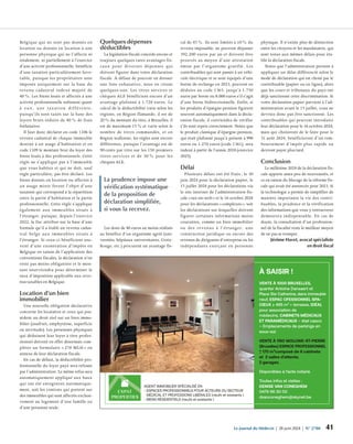 41
Le journal du Médecin | 28 juin 2024 | N° 2780
Belgique qui ne sont pas donnés en
location ou donnés en location à une
personne physique qui ne l’affecte ni
totalement, ni partiellement à l’exercice
d’une activité professionnelle, bénéficie
d’une taxation particulièrement favo-
rable, puisque les propriétaires sont
imposés uniquement sur la base du
revenu cadastral indexé majoré de
40 %. Les biens loués et affectés à une
activité professionnelle subissent quant
à eux, une taxation différente,
puisqu’ils sont taxés sur la base des
loyers bruts réduits de 40 % de frais
forfaitaires.
Il faut donc déclarer en code 1106 le
revenu cadastral de chaque immeuble
destiné à un usage d’habitation et en
code 1109 le montant brut du loyer des
biens loués à des professionnels. Cette
règle ne s’applique pas à l’immeuble
que vous habitez et qui ne doit, sauf
règle particulière, pas être déclaré. Les
biens donnés en location ou affectés à
un usage mixte feront l’objet d’une
taxation qui correspond à la répartition
entre la partie d’habitation et la partie
professionnelle. Cette règle s’applique
également aux immeubles situés à
l’étranger, puisque, depuis l’exercice
2022, le fisc attribue sur la base d’une
formule qu’il a établi un revenu cadas-
tral belge aux immeubles situés à
l’étranger. Si ceux-ci bénéficient sou-
vent d’une exonération d’impôts en
Belgique en raison de l’application des
conventions fiscales, la déclaration n’en
reste pas moins obligatoire et le mon-
tant interviendra pour déterminer le
taux d’imposition applicable aux reve-
nus taxables en Belgique.
Location d’un bien
immobilier
Une nouvelle obligation déclarative
concerne les locataires et ceux qui pos-
sèdent un droit réel sur un bien immo-
bilier (usufruit, emphytéose, superficie
ou servitude). Les personnes physiques
qui déduisent leur loyer à titre profes-
sionnel doivent en effet désormais com-
pléter un formulaire « 270 MLH » en
annexe de leur déclaration fiscale.
En cas de défaut, la déductibilité pro-
fessionnelle du loyer payé sera refusée
par l’administration. Le même refus sera
automatiquement appliqué aux baux
qui ont été enregistrés automatique-
ment, soit les contrats qui portent sur
des immeubles qui sont affectés exclusi-
vement au logement d’une famille ou
d’une personne seule.
Quelques dépenses
déductibles
La législation fiscale concède encore et
toujours quelques rares avantages fis-
caux pour diverses dépenses qui
doivent figurer dans votre déclaration
fiscale. À défaut de pouvoir en dresser
une liste exhaustive, nous en citons
quelques-uns. Les titres services et
chèques ALE bénéficient encore d’un
avantage plafonné à 1.720 euros. Le
calcul de la déductibilité varie selon les
régions, en Région flamande, il est de
20% du montant du titre, à Bruxelles, il
est de maximum 15 % et varie selon le
nombre de titres commandés, et en
Région wallonne, les règles sont encore
différentes, puisque l’avantage est de
90 cents par titre sur les 150 premiers
titres services et de 30 % pour les
chèques ALE.
Les dons de 40 euros au moins réalisés
au bénéfice d’un organisme agréé (uni-
versités, hôpitaux universitaires, Croix-
Rouge, etc.) procurent un avantage fis-
cal de 45 %. Ils sont limités à 10 % du
revenu imposable, ne peuvent dépasser
392.200 euros par an et doivent être
prouvés au moyen d’une attestation
émise par l’organisme gratifié. Les
contribuables qui sont passés à un véhi-
cule électrique et se sont équipés d’une
borne de recharge en 2023, peuvent en
déduire au code 1365, jusqu’à 1.750
euros par borne ou 8.000 euros s’il s’agit
d’une borne bidirectionnelle. Enfin, si
les produits d’épargne-pension figurent
souvent automatiquement dans la décla-
ration fiscale, il conviendra de vérifier
s’ils sont repris correctement. Notez que
le produit classique d’épargne-pension,
qui était plafonné jusqu’à présent à 990
euros ou 1.270 euros (code 1361), sera
indexé à partir de l’année 2024 (exercice
2025).
Délai
Plusieurs délais ont été fixés : le 30
juin 2024 pour la déclaration papier, le
15 juillet 2024 pour les déclarations via
le site internet de l’administration fis-
cale «tax-on-web» et le 16 octobre 2024
pour les déclarations «complexes», soit
les déclarations sur lesquelles doivent
figurer certaines informations moins
courantes, comme un bien immobilier
ou des revenus à l’étranger, une
construction juridique ou encore des
revenus de dirigeants d’entreprise ou les
indépendants exerçant en personne
physique. Il n’existe plus de distinction
entre les citoyens et les mandataires, qui
sont tenus aux mêmes délais pour éta-
blir la déclaration fiscale.
Notez que l’administration persiste à
appliquer un délai différencié selon le
mode de déclaration qui est choisi par le
contribuable (papier ou en ligne), alors
que les cours et tribunaux du pays ont
déjà sanctionné cette discrimination. Si
votre déclaration papier parvient à l’ad-
ministration avant le 15 juillet, vous ne
devriez donc pas être sanctionné. Les
contribuables qui peuvent introduire
leur déclaration pour le 16 octobre 2024,
mais qui choisiront de le faire pour le
31 août 2024, bénéficieront d’un rem-
boursement d’impôt plus rapide ou
devront payer plus tard.
Conclusion
Le millésime 2024 de la déclaration fis-
cale apporte assez peu de nouveautés, et
ce en raison du blocage de la réforme fis-
cale qui avait été annoncée pour 2023. Si
la technologie a permis de simplifier de
manière importante la vie des contri-
buables, la prudence et la vérification
des informations que vous y retrouverez
demeurera indispensable. En cas de
doute, la consultation d’un profession-
nel de la fiscalité reste le meilleur moyen
de ne pas se tromper.
Jérôme Havet, avocat spécialiste
en droit fiscal
AGENT IMMOBILIER SPÉCIALISÉ EN
- ESPACES PROFESSIONNELS POUR ACTEURS DU SECTEUR
MÉDICAL ET PROFESSIONS LIBÉRALES (neufs et existants )
- BIENS RÉSIDENTIELS (neufs et existants )
À SAISIR !
VENTE À 1000 BRUXELLES,
quartier Antoine Dansaert et
Place Ste Catherine, dans immeuble
neuf, ESPAC OFESSIONNEL SPA-
CIEUX ± 465 m² + terrasse, IDÉAL
pour association de
médecins, CABINETS MÉDICAUX
ET PARAMÉDICAUX – état casco
– Emplacements de parkings en
sous-sol.
VENTE À 1150 WOLUWE-ST-PIERRE
(Bruxelles) ESPACE PROFESSIONNEL
+ 170 m²composé de 6 cabinets
et 2 salles d’attente.
2 garages.
Disponibles à l’acte notarié.
Toutes infos et visites :
DENISE VAN CONEGHEM
0479 96 30 00
dvanconeghem@skynet.be
La prudence impose une
vérification systématique
de la proposition de
déclaration simplifiée,
si vous la recevez.
 