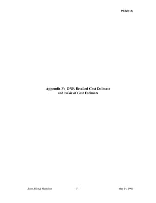 DUSD(AR)
Booz·Allen & Hamilton F-1 May 14, 1999
Appendix F: ONR Detailed Cost Estimate
and Basis of Cost Estimate
 