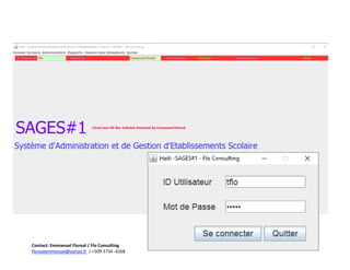Contact: Emmanuel Floreal / Flo Consulting
florealemmanuel@yahoo.fr / +509 3734 -4268
 