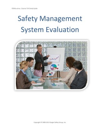 OSHAcademy Course 716 Study Guide
Copyright © 2000-2013 Geigle Safety Group, Inc.
Safety Management
System Evaluation
 