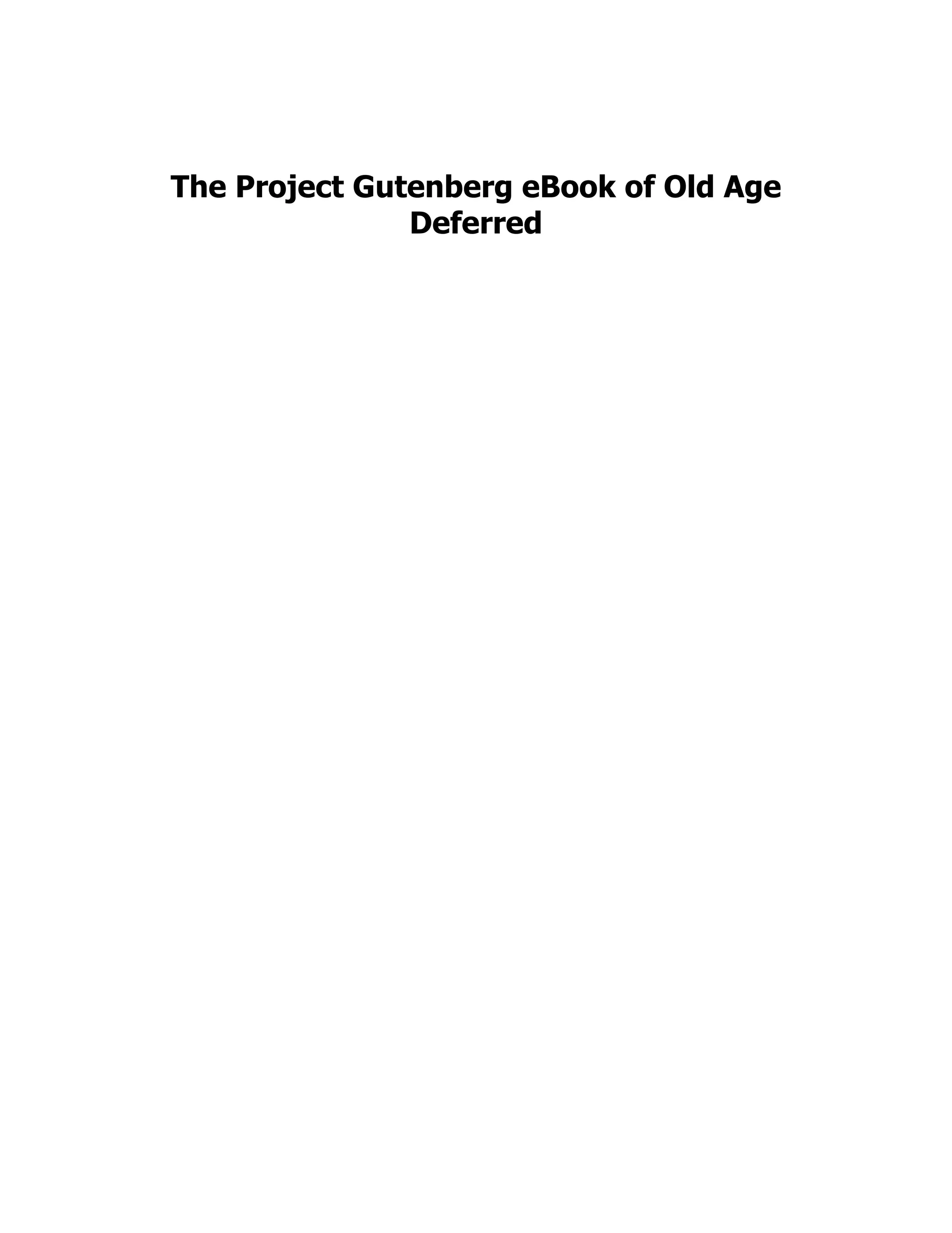 The Project Gutenberg eBook of Old Age
Deferred
 