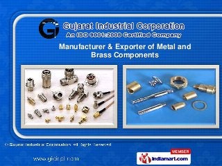 Manufacturer & Exporter of Metal and
        Brass Components
 