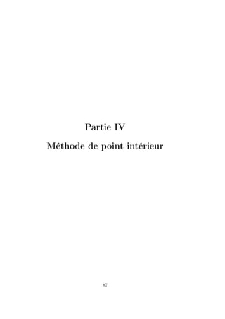 Partie IV
Méthode de point intérieur
87
 
