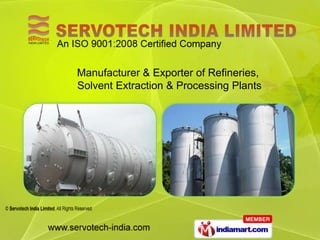 Manufacturer & Exporter of Refineries,
Solvent Extraction & Processing Plants
 