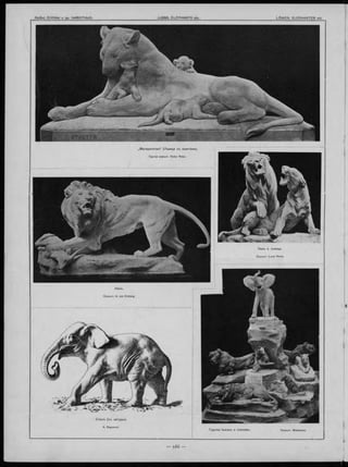 „М а те р и н ство “ (Л ьвица co львятами).
Группа скульпт. Victor Peter.
С лонъ (с ъ натуры ).
A. Raguenet,
Г р уп п а 'л ь в о в ъ и слоновъ.
 