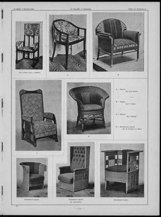 Раб. учениковъ ПроФ. J. Hoffmann.
A — Кресло.
Apx. Franz Messner.
B — Кресло.
Apx. R, Tropsch.
C — К ресло.
Apx. R. Melichar.
D — С олом енное кресло.
Apx. W. Heininger & H. Mayer.
С олом енное кресло.С олом енное кресло. С олом енное кресло.
Apx. Hans Vollmër.
— ззз —
 