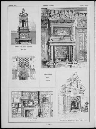 Apx. E. Härring.
Р ѣзной каминъ и зъ дерева въ залѣ мэріи а ъ T em pleu ve (N o rd).
Ар. Louis Bonnier.
Каминъ въ стил ѣ ранняго В озрож денія.
Замокъ C hantilly.
Каминъ.
Apx. Daumet.
Каминъ для столовой.
 