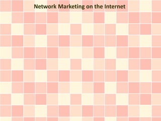 Network Marketing on the Internet
 