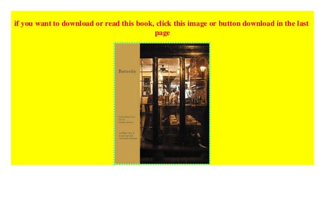 Battersby Extraordinary Food From An Ordinary Kitchen Download P