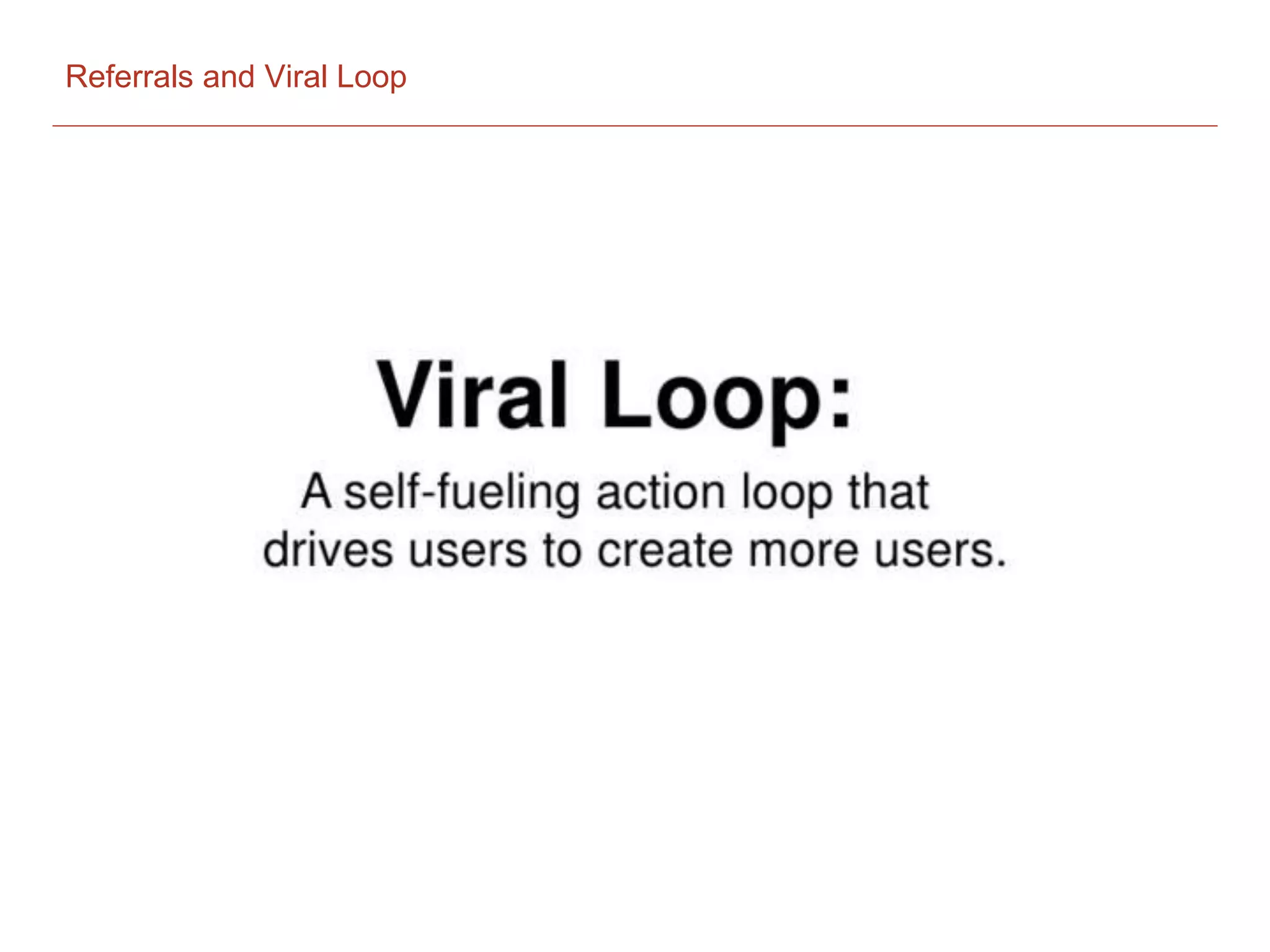 Referrals and Viral Loop
 