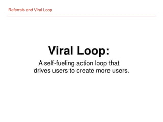 Referrals and Viral Loop
 