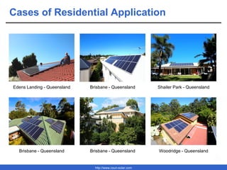 http://www.csun-solar.com
Cases of Residential Application
Edens Landing - Queensland Brisbane - Queensland Shailer Park - Queensland
Brisbane - Queensland Brisbane - Queensland Woodridge - Queensland
 