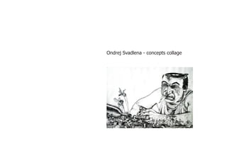 Ondrej Svadlena - concepts collage
 