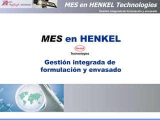 MES  en HENKEL Gestión integrada de  formulación y envasado 