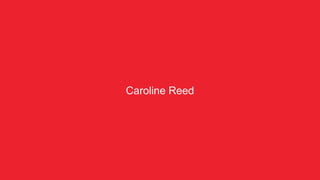 Caroline Reed
 