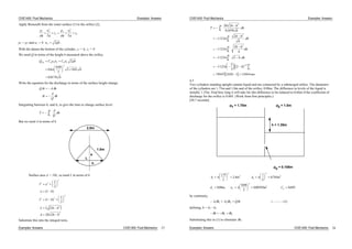CIVE1400: Fluid Mechanics Examples: Answers
Apply Bernoulli from the water surface (1) to the orifice (2),
p
g
u
g
z
p
g
u
g
z
1 1
2
1
2 2
2
2
2 2
p1 = p2 and u1 = 0. u g2 2 h .
With the datum the bottom of the cylinder, z1 = h, z2 = 0
We need Q in terms of the height h measured above the orifice.
Q C a u C a gh
h
h
out d o d o2
2
2
08
0 08
2
2 9 81
0 0178
.
.
.
.
Write the equation for the discharge in terms of the surface height change:
Q t A h
t
A
Q
h
Integrating between h1 and h2, to give the time to change surface level
T
A
Q
dh
h
h
1
2
But we need A in terms of h
2.0m
h
a
L
1.0m
.
Surface area A = 10L, so need L in terms of h
1
2
1
1 1
2
2 2
20 2
2 2
2
2 2
2
2
2
a
L
a h
h
L
L h h
A h h
( )
( )
Substitute this into the integral term,
Examples: Answers CIVE1400: Fluid Mechanics 27
CIVE1400: Fluid Mechanics Examples: Answers
T
h h
h
dh
h h
h
dh
h h
h
dh
h dh
h
h
h
h
h
h
h
h
h
h
h
20 2
01078
11236
2
11236
2
11236 2
11236
2
3
2
749 07 2 828 1 1369 6
2
2
2
3 2
1
2
1
2
1
2
1
2
1
2
.
.
.
.
.
. . . se
/
c
4.5
Two cylinders standing upright contain liquid and are connected by a submerged orifice. The diameters
of the cylinders are 1.75m and 1.0m and of the orifice, 0.08m. The difference in levels of the liquid is
initially 1.35m. Find how long it will take for this difference to be reduced to 0.66m if the coefficient of
discharge for the orifice is 0.605. (Work from first principles.)
[30.7 seconds]
h = 1.35m
d2 = 1.0md1 = 1.75m
do = 0.108m
A m A m
d m a m Co o d
1
2
2
2
2
2
2
2
175
2
2 4
1
2
0785
008
008
2
000503 0605
.
. .
. ,
.
. .
by continuity,
A h A h Q t1 1 2 2 1( )
defining, h = h1 - h2
h h1 2h
Substituting this in (1) to eliminate h2
Examples: Answers CIVE1400: Fluid Mechanics 28
 
