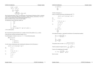 CIVE1400: Fluid Mechanics Examples: Answers
p
u
p
u
p
p
u
u
air water
water
air
water water
air air
2 2
2
2
2
2
1000 16
119 18 44
1
0158
6 327
.
. . .
.
Show that Reynold number, ud/ , is non-dimensional. If the discharge Q through an orifice is a function
of the diameter d, the pressure difference p, the density , and the viscosity , show that Q = Cp1/2
d2
/ 1/2
where C is some function of the non-dimensional group (d 1/2
d1/2
/ ).
Draw up the table of values you have for each variable:
The dimensions of these following variables are
ML-3
u LT-1
d L
ML-1
T-1
Re = ML-3
LT-1
L(ML-1
T-1
)-1
= ML-3
LT-1
L M-1
LT = 1
i.e. Re is dimensionless.
We are told from the question that there are 5 variables involved in the problem: d, p, , and Q.
Choose the three recurring (governing) variables; Q, d,
From Buckinghams theorem we have m-n = 5 - 3 = 2 non-dimensional groups.
Q d p
Q d
Q d p
a b c
a b c
, , , ,
,
0
01 2
1
2
1 1 1
2 2 2
As each group is dimensionless then considering the dimensions, for the first group, 1:
M L T L T L ML ML T
a b c0 0 0 3 1 3 1 11 1 1
M] 0 = c1 + 1
c1 = -1
L] 0 = 3a1 + b1 - 3c1 - 1
-2 = 3a1 + b1
T] 0 = -a1 - 1
a1 = -1
b1 = 1
Examples: Answers CIVE1400: Fluid Mechanics 57
CIVE1400: Fluid Mechanics Examples: Answers
1
1 1 1
Q d
d
Q
And the second group 2 :
(note p is a pressure (force/area) with dimensions ML-1
T-2
)
M L T L T L ML MT L
a b c0 0 0 3 1 3 2 11 1 1
M] 0 = c2 + 1
c2 = -1
L] 0 = 3a2 + b2 - 3c2 - 1
-2 = 3a2 + b2
T] 0 = -a2 - 2
a2 = - 2
b2 = 4
2
2 4 1
4
2
Q d p
d p
Q
So the physical situation is described by this function of non-dimensional numbers,
1 2
4
2
1
4
2
0, ,
d
Q
d p
Q
or
d
Q
d p
Q
The question wants us to show : Q f
d p d p1 2 1 2 2 1 2/ / /
Take the reciprocal of square root of 2:
1
2
1 2
2 1 2 2
/
/
Q
d p a ,
Convert 1 by multiplying by this number
1 1 2
1 2
2 1 2 1 2 1 2a a
d
Q
Q
d p d p
/
/ / /
then we can say
Examples: Answers CIVE1400: Fluid Mechanics 58
 