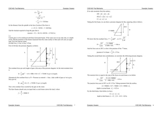 CIVE1400: Fluid Mechanics Examples: Answers
h
I
Ah
h
r
r
r
m
GG
'
( )
.
4
2
2
4 3
3
12
3 3 0326
So the distance from the spindle to the line of action of the force is
x h h m' . .30326 3 0 0326
And the moment required to keep the gate shut is
moment Fx kN m36116 0 0326 1176. . .
2.2
A dock gate is to be reinforced with three horizontal beams. If the water acts on one side only, to a depth
of 6m, find the positions of the beams measured from the water surface so that each will carry an equal
load. Give the load per meter.
[58 860 N/m, 2.31m, 4.22m, 5.47m]
First of all draw the pressure diagram, as below:
d1
d2
d3
f
f
f
R
2h/3h
The resultant force per unit length of gate is the area of the pressure diagram. So the total resultant force
is
R gh N per m length
1
2
1765802
= 0.5 1000 9.81 62
( )
Alternatively the resultant force is, R = Pressure at centroid Area , (take width of gate as 1m to give
force per m)
R g
h
N per m length
2
176580h 1 ( )
This is the resultant force exerted by the gate on the water.
The three beams should carry an equal load, so each beam carries the load f, where
f
R
N
3
58860
Examples: Answers CIVE1400: Fluid Mechanics 7
CIVE1400: Fluid Mechanics Examples: Answers
If we take moments from the surface,
DR fd fd fd
D f f d d d
d d d
1 2 3
1 2 3
1 2 3
3
12
Taking the first beam, we can draw a pressure diagram for this, (ignoring what is below),
F=58860
2H/3
H
We know that the resultant force, F gH
1
2
2
, so H
F
g
2
H
F
g
m
2 2 58860
1000 9 81
346
.
.
And the force acts at 2H/3, so this is the position of the 1st
beam,
position of 1st beam
2
3
2 31H m.
Taking the second beam into consideration, we can draw the following pressure diagram,
d1=2.31
d2f
fF=2 58860
2H/3H
The reaction force is equal to the sum of the forces on each beam, so as before
H
F
g
m
2 2 2 58860
1000 9 81
4 9
( )
.
.
The reaction force acts at 2H/3, so H=3.27m. Taking moments from the surface,
( ) . .
.
2 58860 327 58860 2 31 58860
4 22
2
2
d
d mdepth to second beam
For the third beam, from before we have,
12
12 2 31 4 22 547
1 2 3
3
d d d
d mdepth to third beam . . .
Examples: Answers CIVE1400: Fluid Mechanics 8
 