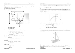 CIVE1400: Fluid Mechanics Examples: Answers
2.3
The profile of a masonry dam is an arc of a circle, the arc having a radius of 30m and subtending an angle
of 60 at the centre of curvature which lies in the water surface. Determine (a) the load on the dam in N/m
length, (b) the position of the line of action to this pressure.
[4.28 106
N/m length at depth 19.0m]
Draw the dam to help picture the geometry,
Fh
Fv
h
R
60°
R
FR
y
a
h m
a m
30 60 2598
30 60 150
sin .
cos .
Calculate Fv = total weight of fluid above the curved surface (per m length)
F g
kN m
v (
.
. /
area of sector - area of triangle)
= 1000 9.81 302 60
360
2598 15
2
2711375
Calculate Fh = force on projection of curved surface onto a vertical plane
F gh
kN m
h
1
2
05 1000 981 2598 3310681
2
2
. . . . /
The resultant,
F F F
kN m
R v h
2 2 2
3310 681 2711375
4279 27
. .
. /
2
acting at the angle
Examples: Answers CIVE1400: Fluid Mechanics
tan .
.
F
F
v
h
0819
39 32
9
CIVE1400: Fluid Mechanics Examples: Answers
As this force act normal to the surface, it must act through the centre of radius of the dam wall. So the
depth to the point where the force acts is,
y = 30sin 39.31 =19m
2.4
The arch of a bridge over a stream is in the form of a semi-circle of radius 2m. the bridge width is 4m.
Due to a flood the water level is now 1.25m above the crest of the arch. Calculate (a) the upward force on
the underside of the arch, (b) the horizontal thrust on one half of the arch.
[263.6 kN, 176.6 kN]
The bridge and water level can be drawn as:
2m
1.25m
a) The upward force on the arch = weight of (imaginary) water above the arch.
R g
m
R k
v
v N
volume of water
volume ( . ) .
. . .
125 2 4
2
2
4 26867
1000 981 26867 263568
2
3
b)
The horizontal force on half of the arch, is equal to the force on the projection of the curved surface onto
a vertical plane.
1.25
2.0
F
g
kN
h pressure at centroid area
125 1 2 4
17658
.
.
2.5
The face of a dam is vertical to a depth of 7.5m below the water surface then slopes at 30 to the vertical.
If the depth of water is 17m what is the resultant force per metre acting on the whole face?
[1563.29 kN]
Examples: Answers CIVE1400: Fluid Mechanics 10
 
