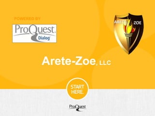 Arete-Zoe, LLC 
POWERED BY 
 