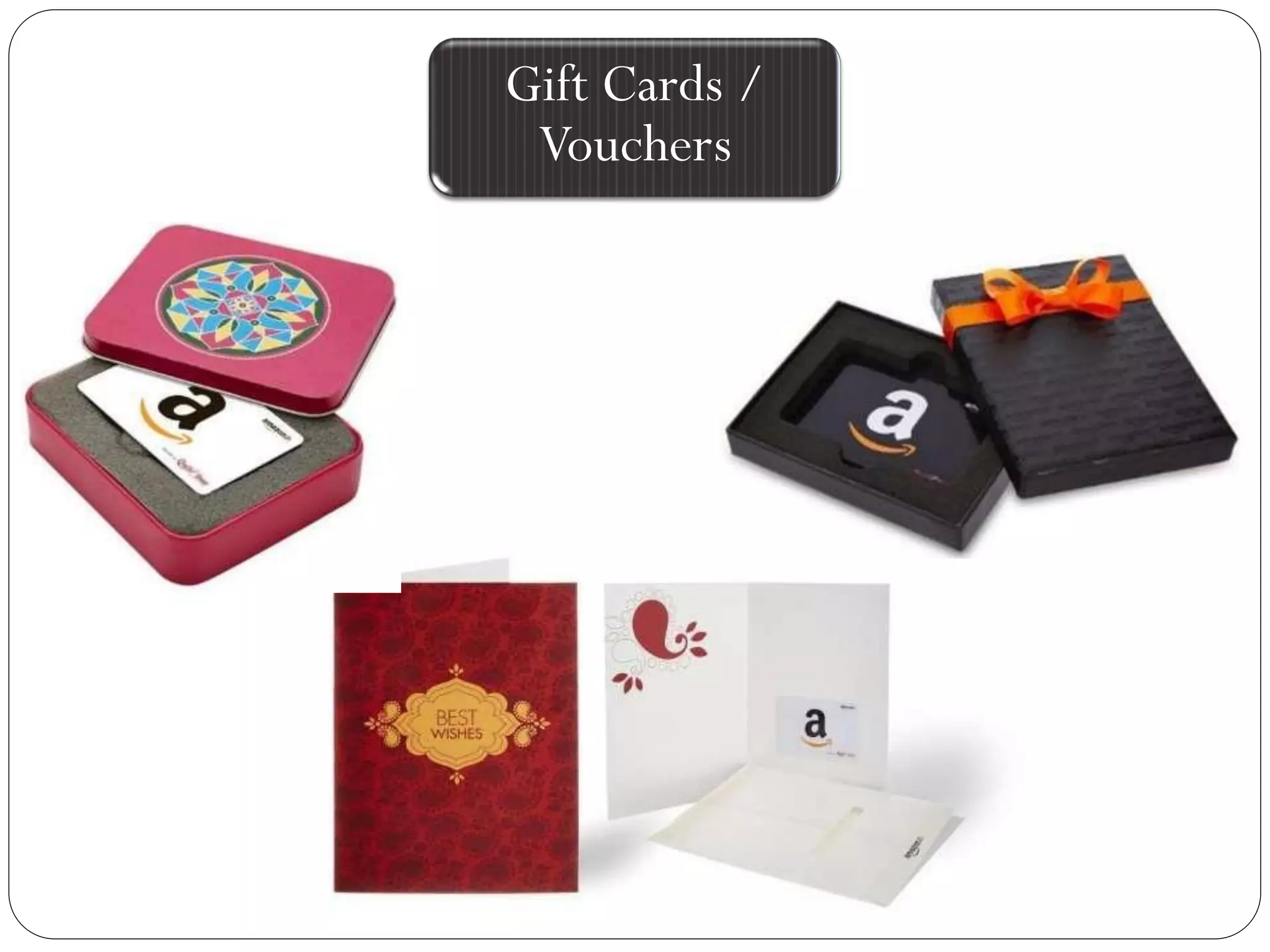 Gift Cards /
Vouchers
 