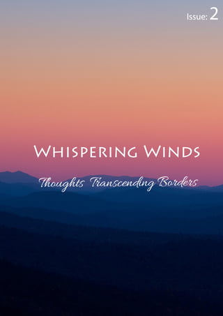 Issue: 2
Thoughts Transcending Borders
Whispering Winds
 
