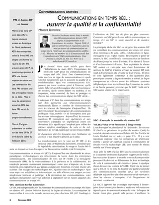 8 DÉCEMBRE 2015
l'utilisation de SBC est de plus en plus courante.
Comment un SBC peut-il vous aider à communiquer en
temps réel sur SIP en toute sécurité et de manière
rentable?
La principale tâche du SBC est de gérer les sessions SIP
en contrôlant les communications en temps réel entre
deux terminaux de voix, vidéo, collaboration en ligne,
messagerie texte, et plus encore. Peu importe le genre de
session, le SBC contrôlera la communication de l’endroit
de départ jusqu’au point d’arrivée, d’un réseau à l’autre
et d’un fournisseur à l’autre. Tout exploitant de réseau
SIP, autant en entreprise que étant fournisseur de
services de VoIP et d'autres services de session SIP, sont
sujet à des menaces à la sécurité de leur réseau. De plus
ils sont également confrontés à des questions plus
prosaïques comme la façon de rendre le travail de façon
transparente et efficace entre les différents systèmes
téléphoniques tout en réalisant des économies de coûts
et de bande passante promises par la VoIP. Voilà où le
SBC gagne vraiment en importance.
SBC - Exemple de contrôle de session SIP
VoLTE (Voice over évolution à long terme)
L'un des sujets les plus chauds de l'industrie : la voix sur
IP (VoIP) en priorisant la qualité de service (QoS) du
canal de données du réseau cellulaire 4G (lire l’article de
Louis Houbart sur ce sujet en page 15). Il y a une
transition majeure chez les opérateurs de téléphonie
mobile : passer des services vocaux à commutation de
circuits vers la technologie LTE, une norme de réseau
mobile sur IP tout-paquet.
Avec près de 400 réseaux LTE lancés commercialement
et la quantité croissante d’appareils supportant la VoLTE,
les entreprises à travers le monde tentent de comprendre
pourquoi ils doivent se débarrasser de leur technologie
de voix à commutation de circuits et passer à quelque
chose de nouveau comme la VoLTE. Il est vrai de penser
que la VoLTE est en voie de devenir une partie essentielle
des communications unifiées (UC) des systèmes
déployés aujourd'hui chez les fournisseurs de services et
dans les réseaux d’entreprise, d’où l’importance de
sécuriser ces réseaux.
La VoLTE apporte des avantages importants à l’entre-
prise. Entre autres: plus besoin d’avoir une infrastructure
séparée pour les communications de voix : la largeur de
bande étant plus grande cela permet d’améliorer la
MAURICE DUCHESNE
Maurice Duchesne œuvre dans le monde
des télécommunications depuis 1987
auprès d’équipementiers et de
fournisseurs de services. Depuis 2008, il
aide les entreprises et organismes dans la
mise en œuvre de communications en
temps réel à l’intérieur des communications unifiées
(UC). Maurice est membre de la Communauté des
Consultants en Télécommunications. Vous
pouvez le joindre au 514 317-9391 ou à
mduchesne@UCconsult.ca.
COMMUNICATIONS UNIFIÉES
PRI en baisse, SIP
en hausse
Même si les liens SIP
sont déjà offerts
depuis plusieurs
années en Amérique
du Nord, seulement
45% des entreprises,
selon la firme IHS, ont
adopté une forme ou
l’autre de SIP. IHS
prévoit qu’en 2017, ce
pourcentage passera à
62%, une hausse
majeure en deux ans.
Les contrats sur les
liens PRI seraient une
des principales raisons
de ce délai. Mais le
taux de pénétration
actuel de 80% des
liens PRI sera à la
baisse
proportionnellement.
Marcel Carignan
présentera un atelier
sur les liens SIP le 27
avril dans le cadre du
Télécom 2016.
ai abordé, dans mon article paru dans
l’Infotélécom de mars 2015, l’importance du
protocole UDP pour les communications en
temps réel RTC (Real Time Communications).
Mais quel est ce type de communications et quels
sont les mécanismes qui en assurent la qualité et la
confidentialité? Que vos communications RTC
passent par votre système privé à l’interne, qu’ils
soient hébergés en infonuagique chez un fournisseur
de services, qu’ils soient filaires ou mobiles, il est
important, voire essentiel, de bien se protéger et
d’avoir des communications dignes du XXIe
siècle…
L'adoption d’IP dans les communications en temps
réel doit permettre aux télécommunicateurs
traditionnels filaires et mobiles de s’interconnecter
avec les réseaux de l’entreprise d’aujourd’hui. Ils
doivent combler la convergence des communications
publiques – fixe, mobile – et de l'entreprise ainsi que
les services infonuagiques. Aujourd’hui, les commu-
nications IP permettent aux opérateurs et aux
entreprises d'étendre les expériences entre ces
domaines. Cela signifie que l'employé peut utiliser les
mêmes services stratégiques de voix et de col-
laboration au travail autant que sur un réseau mobile.
Ce changement doit être homogène pour l’utilisateur où
qu’il soit et peu importe l’appareil qu’il utilise.
La transformation vers le tout sur IP, LTE et les
réseaux IMS (IP Multimedia Subsystem), entraînée par
le logiciel de virtualisation, le nuage et l’accès Wi-Fi
aura un impact sur tous les aspects de l’écosystème mobile et de l’entreprise.
Les communications en temps réel (RTC) d’aujourd’hui ont chambardé les vieux
paradigmes technologiques en réinventant la façon dont les entreprises
communiquent. De communication de voix sur IP (VoIP) à la messagerie
instantanée (IM), de la visioconférence à la présence et la collaboration, les
employés peuvent maintenant communiquer entre eux n'importe où, à tout
moment, plus rapidement que jamais auparavant. Toutefois, il existe encore des
craintes : les rouages des technologies RTC. Quelles sont ces technologies? Que
vous soyez un spécialiste en informatique, un aide télécom aux usagers ou tout
simplement intéressé à participer à la révolution des communications, voici
quelques mécanismes qui vous aideront à capitaliser sur les vastes capacités des
communications en temps réel.
SBC (Session Border Controller)
Le SBC est indispensable afin de permettre les communications en temps réel dans
un réseau SIP (Session Initiation Protocol) de façon sécuritaire. Les entreprises de
toutes tailles à travers le monde mettent en place des liens SIP (SIP Trunking) et
J’
COMMUNICATIONS EN TEMPS RÉEL :
assurer la qualité et la confidentialité
42835zq_infotel-71.qxp 2015-12-03 9:12 AM Page 8
 