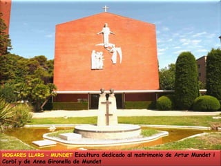 HOGARES LLARS – MUNDET Escultura dedicado al matrimonio de Artur Mundet i Carbí y de Anna Gironella de Mundet