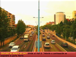 CINTURÓ DE RONDA DE DALT divide el Vall D ´Hebrón a continuación se expondrá la parte Norte